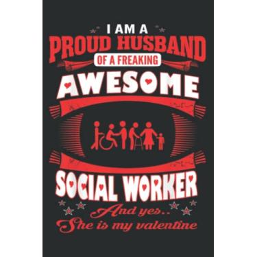 Imagem de Proud Husband Freaking Awesome Social Worker My Valentine: Wide Ruled Paper Notebook Journal with 6" x 9", 120 Pages | Pretty Wide Blank Lined Workbook ... for Home School College for Writing Notes.