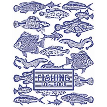 Imagem de Fishing Log Book: Fishing Diary/Journal : Fishermans Log Diary/Record Journal for Men/Gift for Fish Lovers/Fishing Gifts for Men/Fishing Lover Gifts