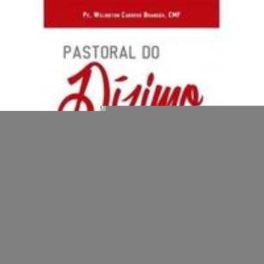 Imagem de Pastoral Do Dízimo: Roteiros Para Reunião E Formação Das Equipes Do Dízimo