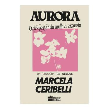 Imagem de Aurora - O Despertar da Mulher Exausta - HARPERCOLLINS, Sortido
