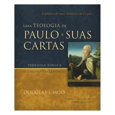 Imagem de Uma Teologia De Paulo E Suas Cartas: A Dádiva Do Novo Domínio Em Cristo