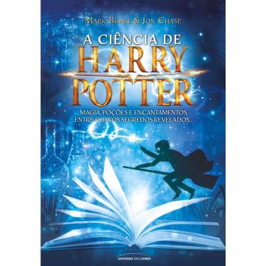 Imagem de Livro - A ciência de Harry Potter: Magia, poções e encantamentos entre outros segredos revelados...
