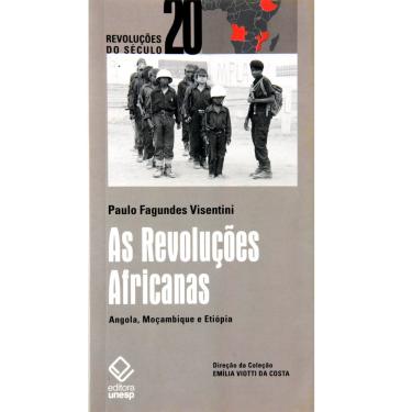 Imagem de Livro - Revoluções do Século 20 - As Revoluções Africanas: Angola, Moçambique e Etiópia - Paulo Fagundes Visentini