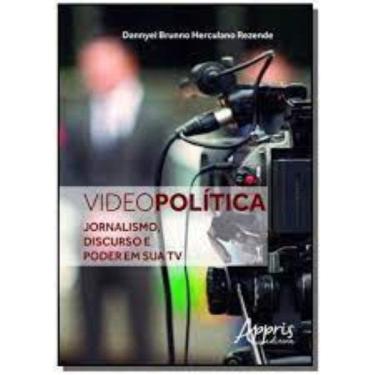 Imagem de Videopolítica: jornalismo, discurso e poder em sua tv Capa comum – 29 março 2016