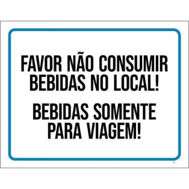 Imagem de Placa Não Consumir Bebidas No Local Somente Viagem 36X46 - Sinalizo