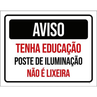 Imagem de Kit 3 Placas Aviso Tenha Educação Poste Iluminação Lixo