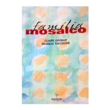 Imagem de Família Mosaico: Um Guia Completo para Lidar com as Novas Constituiçõe