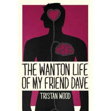 Imagem de The Wanton Life of My Friend Dave (English Edition)