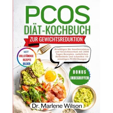 Imagem de Pcos Diät-Kochbuch Für Gewichtsverlust: Bewältigen Sie Insulinresistenz und Gewichtsverlust mit 2000 Tagen Rezepten, natürlichen Heilmitteln und schnellen 10-minütigen PCOS-Übungen