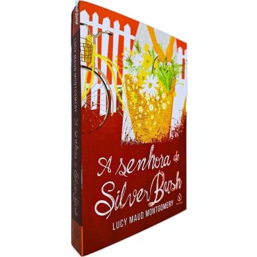 Imagem de A Senhora de Silver Bush Lucy Maud Montgomery Texto Integral do Original em Inglês