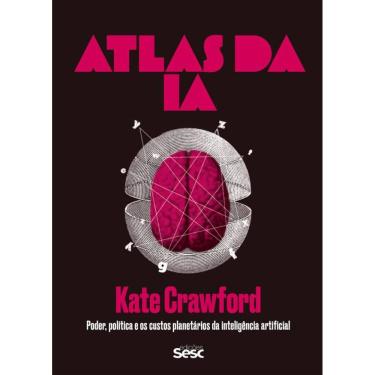 Imagem de Atlas da IA: poder, política e os custos planetários da inteligência artificial