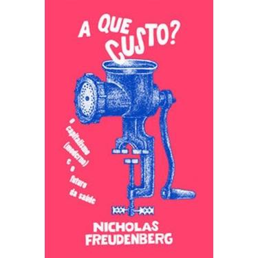 Imagem de A que custo: o capitalismo (moderno) e o futuro da saúde - ELEFANTE, 3