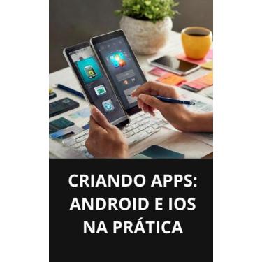 Imagem de Livro Criando Apps Android e iOS na Prática