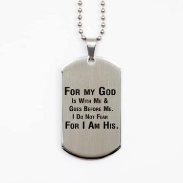 Imagem de Placa de identificação motivacional prata cristã, for My God is with Me & Goes Before Me. I Do Not Fear for I Am His, Inspirational Christmas, Family, para homens, mulheres, meninas e meninos cristãos
