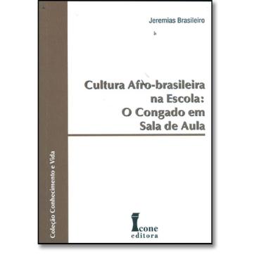 Imagem de Cultura Afro-Brasileira Na Escola: O Congado Em Sala De Aula - Coleção Conhecimento E Vida
