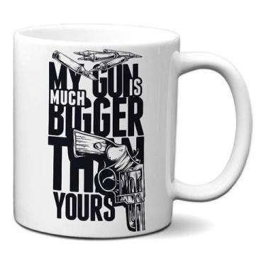 Imagem de Caneca Frase Minha Arma É Maior Que A Sua Divertida