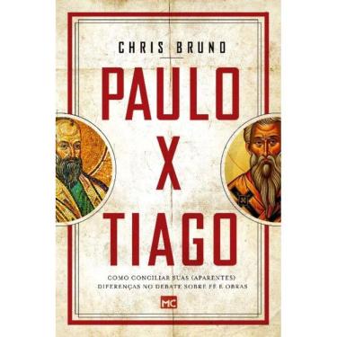 Imagem de Paulo x Tiago - Como Conciliar Suas (Aparentes) Diferenças No Debate Sobre Fé e Obras