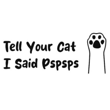 Imagem de 4 peças Tell Your Cat I Said Pspsps Adesivo de carro, 18 cm x 7,2 cm Adesivos de vinil de pata de gatinho fofo, decalque engraçado à prova d'água (preto)