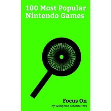 Imagem de Focus On: 100 Most Popular Nintendo Games: Fire Emblem, Final Fantasy, Fire Emblem Heroes, The Legend of Zelda: Skyward Sword, Dragon Quest, The Legend ... Final Fantasy VI, etc. (English Edition)