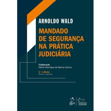 Imagem de Livro - Mandado de Segurança na Prática Judiciária - 6ª Edição 2021