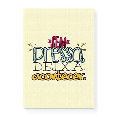 Imagem de Arte Maníacos Quadro Decorativo em Tela Canvas Sem Pressa Deixa Acontecer - 23x16,25cm