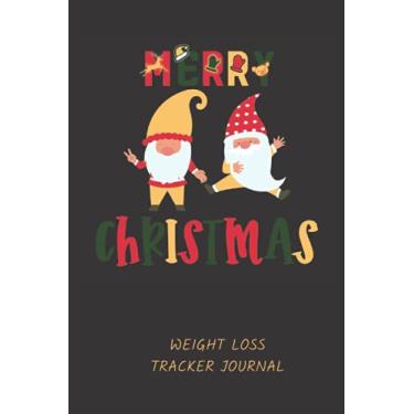 Imagem de Weight Loss Tracker Journal: Merry Christmas Gift, Weight Tracker Log Book / Weekly Weight Loss Tracker Book For Men And Women. Record Eating and ... Journal Or Weight Loss Journal For Women