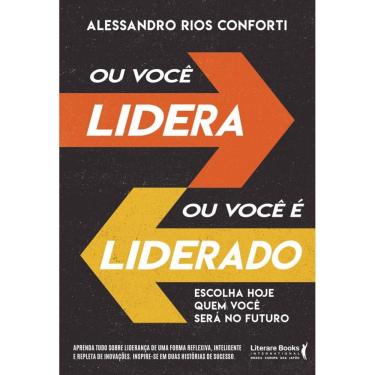 Imagem de Ou Você Lidera Ou Você É Liderado: Escolha Hoje Quem Você Será No Futuro