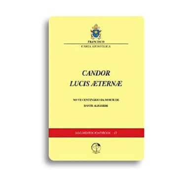 Imagem de Documentos Pontifícios  47 - Candor Lucis Aeternae: No Vii Centenário Da Morte De Dante Alighieri