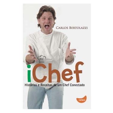 Imagem de Livro - ichef: Histórias e Receitas de um Chef Conectado - Carlos Bertolazzi