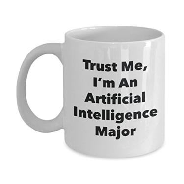 Imagem de Caneca Trust Me, I'm An Artificial Intelligence Major - Caneca de café divertida - Lindas ideias de presentes de formatura para amigos e colegas de classe