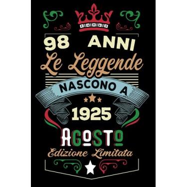 Imagem de Le leggende nascono a Agosto 1925: Taccuino - Diario| Regalo di compleanno Agosto 98 per uomini donne ragazze ragazzi Compleanno 1925 Personalizzato