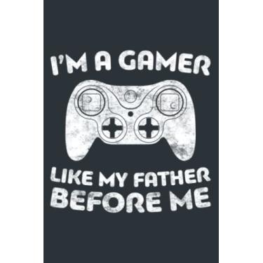 Imagem de I'm A Gamer Like My Father Before Me Video Gamer: Study Notebook, 6 x 9 inches, 120 pages