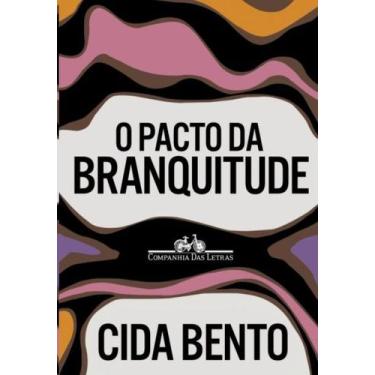 Imagem de Livro - O pacto da branquitude - Companhia das Letras