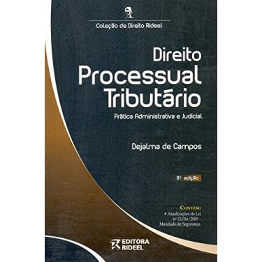 Imagem de Direito Processual Tributário - Prática Administrativa e Judicial - Coleção de Direito Rideel