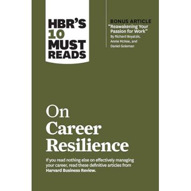 Imagem de Hbr's 10 Must Reads on Career Resilience (with Bonus Article "reawakening Your Passion for Work" by Richard E. Boyatzis, Annie McKee, and Daniel Goleman)
