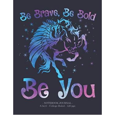 Imagem de Caderno Be Brave Be You: Unicórnio Pegasus Horse Mensagem Positiva Meninas Escola Faculdade Pautado 8,5 x 11 (Amantes de Unicórnio, Banda 5)