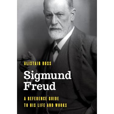 Imagem de Sigmund Freud: A Reference Guide to His Life and Works