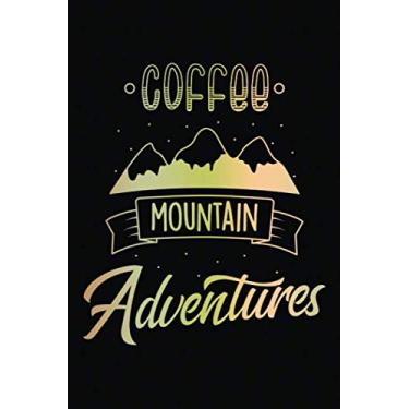 Imagem de Our Travel Memories Journal: Coffee Mountain Adventure | Blank Lined Adventure Diary | Valentine's Day Gift Card Alternative For Couple And Family (Love Keepsake Notebook)