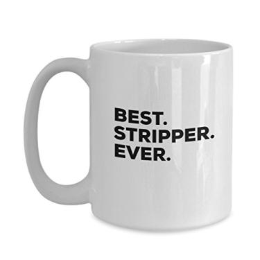 Imagem de Caneca Best Stripper Ever – Xícara de café – Dê como presente para descascadores ou use como presente de mordaça – Chá quente chocolate vinho Funny Gifts – ideias