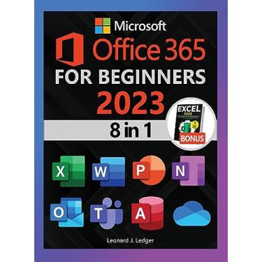 Microsoft Office 365: [10 in 1] The Definitive and Detailed Guide to  Learning Quickly | Including Excel, Word, PowerPoint, OneNote, Access,  Outlook