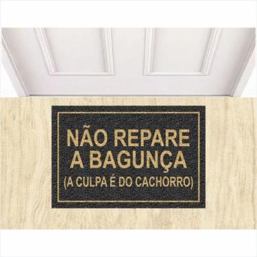 Imagem de Tapete Capacho Não repare na bagunça, a culpa é do cachorro. - ZAP TAP