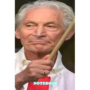 Imagem de NOTEBOOK : Charlie Watts The Rolling Stones Notebook Lined Pages Diary, Thankgiving Notebook and Writing Journal #488