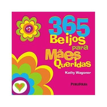 Imagem de Livro - 365 Beijos Para Mães Queridas