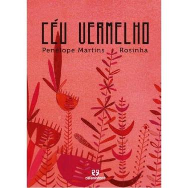Imagem de CÉU VERMELHO - Autor: MARTINS, PENÉLOPE - CARAMINHOCA