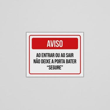 Imagem de Placa Acm Entrar Sair Não Deixe Porta Bater Segure 18X23