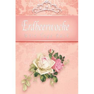 Imagem de Erdbeerwoche - Mein Tage Buch: Zyklus Tagebuch zum Ausfüllen während der Periode | Zyklus Tagebuch und Menstruationskalender| Perioden Tagebuch zum ... für 12 Monate | Erdbeerwoche | NFP Kalender