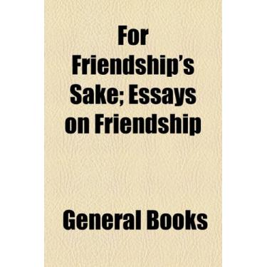 Imagem de For Friendship's Sake: Essays on Friendship