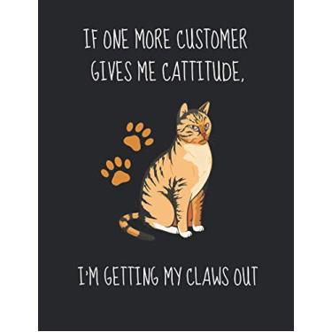 Imagem de If One More Customer Gives Me Cattitude, I'm Getting My Claws Out: 2020-2025 Cat Themed Calendar Planner