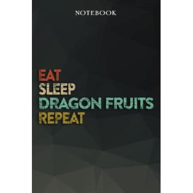 Imagem de Dragon Fruits Boyfriend Gifts from Girlfriend - Eat Sleep Dragon Fruits Repeat: Funny Gift Idea for Year Anniversary, Valentines Day, Cute Presents, 1, Birthday - Lined Journal Notebook Planner,Budget