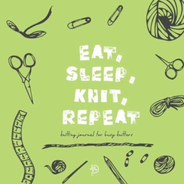 Imagem de Coma, durma, malha, repetição – agenda de tricô: planejador de projetos de tricô, 144 páginas quadradas, caderno de diário para tricôs, presente para mãe, irmã, amiga e avó